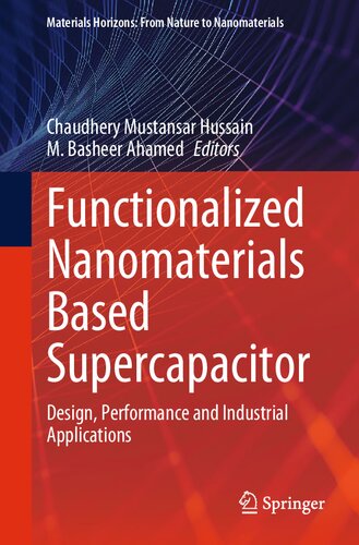 Functionalized Nanomaterials Based Supercapacitor Design Performance And Industrial Applications Chaudhery Mustansar Hussain