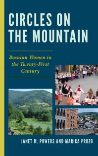 Circles On The Mountain Bosnian Women In The Twentyfirst Century Janet M Powers Marica Prozo