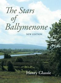 The Stars Of Ballymenone New Edition 1st Edition Henry Glassie
