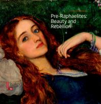 Preraphaelites Beauty And Rebellion 1st Edition Christopher Newall