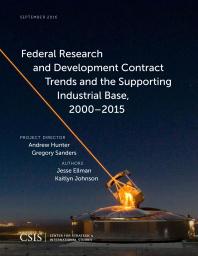 Federal Research And Development Contract Trends And The Supporting Industrial Base 20002015 Jesse Ellman Kaitlyn Johnson