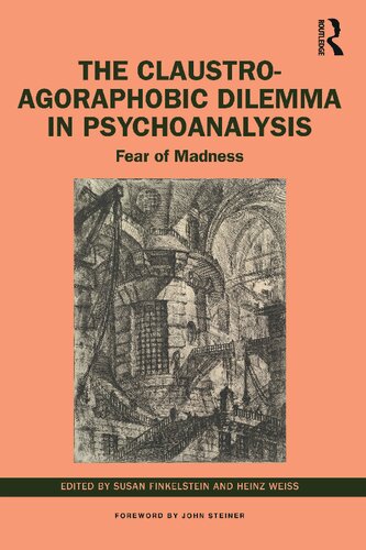The Claustroagoraphobic Dilemma In Psychoanalysis 1st Edition Susan Finkelstein Editor