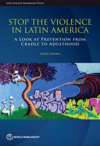 Stop The Violence In Latin America A Look At Prevention From Cradle To Adulthood 1st Edition Laura Chioda