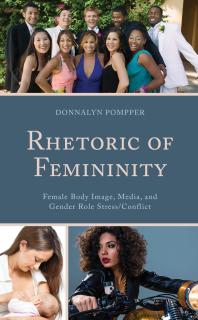 Rhetoric Of Femininity Female Body Image Media And Gender Role Stressconflict Donnalyn Pompper