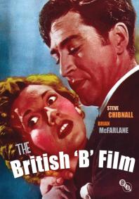 The British B Film Steve Chibnall Brian Mcfarlane