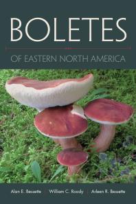 Boletes Of Eastern North America Alan Bessette William C Roody Arleen Bessette