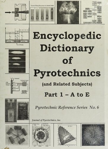 Encyclopedic Dictionary Of Pyrotechnics And Related Subjects Part 1 A To E Kosanke Kl