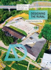 Designing The Rural A Global Countryside In Flux Joshua Bolchover John Lin Christiane Lange