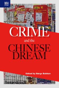 Crime And The Chinese Dream 1st Edition Brge Bakken
