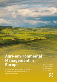 Agrienvironmental Management In Europe Sustainable Challenges And Solutions From Policy Interventions To Practical Farm Management Kathy Lewis