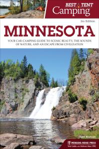 Best Tent Camping Minnesota Your Carcamping Guide To Scenic Beauty The Sounds Of Nature And An Escape From Civilization 3rd Edition Tom Watson