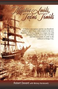 Mystic Sails Texas Trails Captain Grimes Shanghai Pierce Range Wars And Raising Texas 1st Edition Robert Davant Mickey Herskowitz