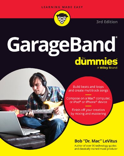 Garageband For Dummies For Dummies Music 3rd Edition Bob Levitus