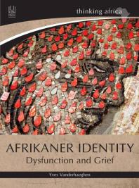 Afrikaner Identity Dysfunction And Grief 1st Edition Yves Vanderhaeghen