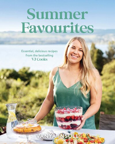 Summer Favourites Essential Delicious Recipes From The Bestselling Vj Cooks Vanya Insull