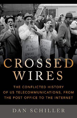 Crossed Wires The Conflicted History Of Us Telecommunications From The Post Office To The Internet Dan Schiller
