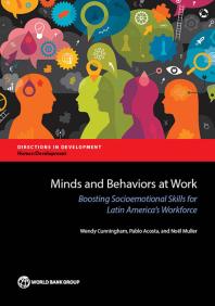 Minds And Behaviors At Work Boosting Socioemotional Skills For Latin Americas Workforce 1st Edition Wendy Cunningham Pablo Acosta Nol Muller