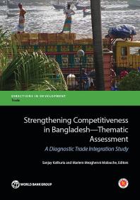 Strengthening Competitiveness In Bangladeshthematic Assessment A Diagnostic Trade Integration Study 1st Edition Sanjay Kathuria Mariem Malouche