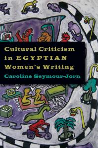 Cultural Criticism In Egyptian Womens Writing Caroline Seymourjorn