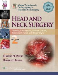 Master Techniques In Otolaryngology Head And Neck Surgery Thyroid Parathyroid Salivary Glands Paranasal Sinuses And Nasopharynx Eugene N Myers Robert Ferris