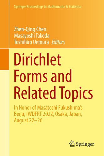 Dirichlet Forms And Related Topics In Honor Of Masatoshi Fukushimas Beiju Iwdfrt 2022 Osaka Japan August 2226 1st Ed 2022 Zhenqing Chen