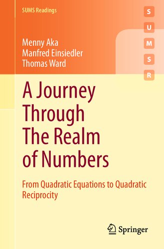 A Journey Through The Realm Of Numbers From Quadratic Equations To Quadratic Reciprocity Menny Aka