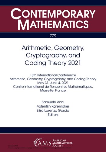 Arithmetic Geometry Cryptography And Coding Theory 2021 18th International Conference Arithmetic Geometry Cryptography And Coding Theory May 31 France Contemporary Mathematics 779 Samuele Anni Editor