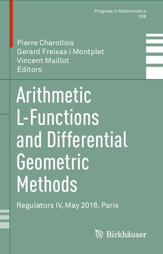 Arithmetic Lfunctions And Differential Geometric Methods Regulators Iv May 2016 Paris Progress In Mathematics 338 1st Ed 2021 Pierre Charollois Editor