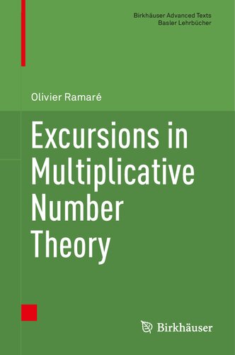 Excursions In Multiplicative Number Theory Birkhuser Advanced Texts Basler Lehrbcher 1st Ed 2022 Olivier Ramar