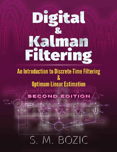 Digital And Kalman Filtering An Introduction To Discretetime Filtering And Optimum Linear Estimation Second Edition Dover Books On Engineering Illustrated S M Bozic