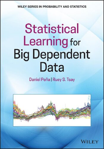 Statistical Learning For Big Dependent Data Wiley Series In Probability And Statistics 1st Edition Daniel Pea