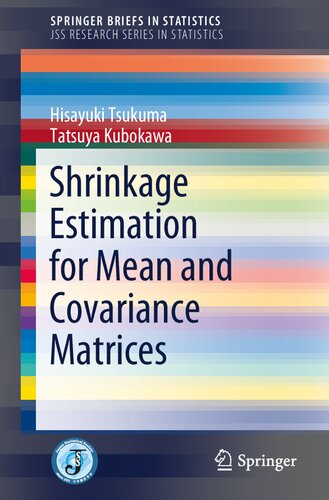 Shrinkage Estimation For Mean And Covariance Matrices 1st Ed 2020 Hisayuki Tsukuma