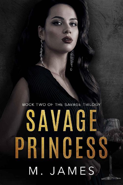 Savage Princess A Dark Mafia Romance The Savage Trilogy Book 2 M James