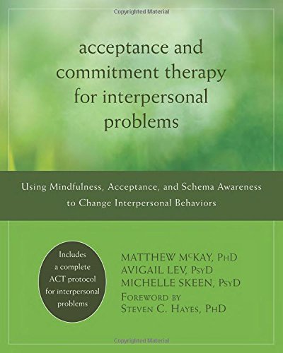 Acceptance And Commitment Therapy For Interpersonal Problems 1st Edition Matthew Mckay