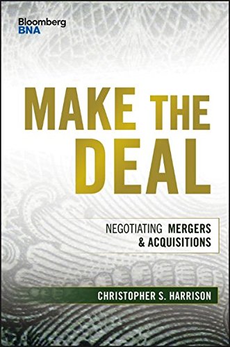 Make The Deal Negotiating Mergers And Acquisitions 1st Edition Christopher S Harrison