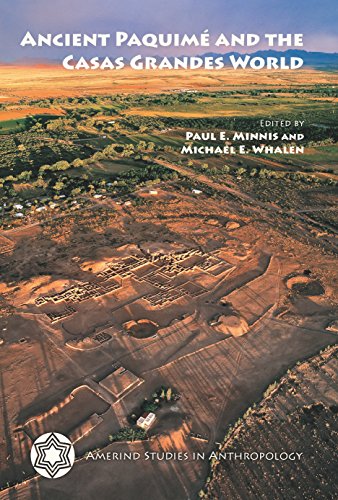 Ancient Paquim And The Casas Grandes World 2nd Ed Paul E Minnis