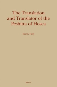 The Translation And Translator Of The Peshitta Of Hosea Eric J Tully