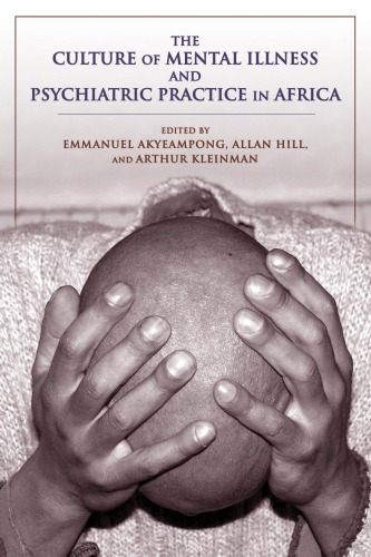 The Culture Of Mental Illness And Psychiatric Practice In Africa Emmanuel Akyeampong