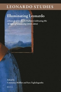 Illuminating Leonardo A Festschrift For Carlo Pedretti Celebrating His 70 Years Of Scholarship 19442014 Constance Moffatt