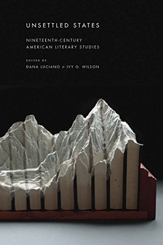 Unsettled States Nineteenthcentury American Literary Studies Dana Luciano