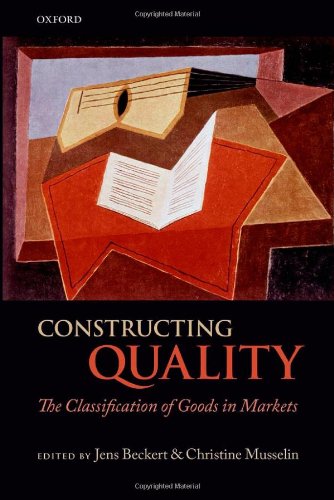 Constructing Quality The Classification Of Goods In Markets 1st Edition Jens Beckert