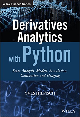 Derivatives Analytics With Python Data Analysis Models Simulation Calibration And Hedging 1st Edition Yves Hilpisch