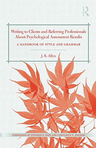 Writing To Clients And Referring Professionals About Psychological Assessment Results A Handbook Of Style And Grammar J B Allyn