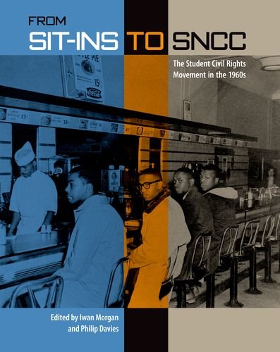 From Sitins To Sncc The Student Civil Rights Movement In The 1960s Iwan Morgan