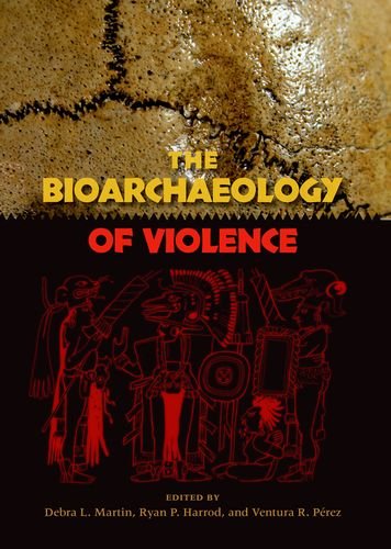 The Bioarchaeology Of Violence Debra L Martin Ryan P Harrod Ventura R Perez