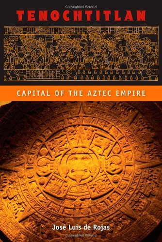 Tenochtitlan Capital Of The Aztec Empire Jos Luis De Rojas