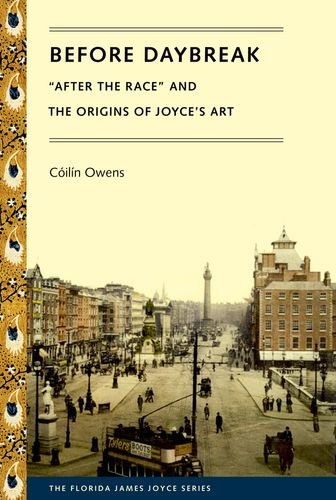 Before Daybreak After The Race And The Origins Of Joyces Art Ciln Owens