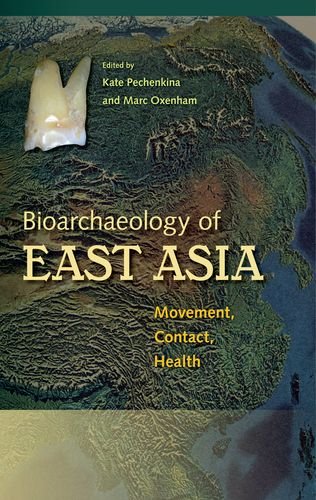 Bioarchaeology Of East Asia Movement Contact Health Kate Pechenkina