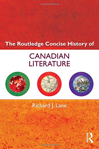 The Routledge Concise History Of Canadian Literature Richard J Lane