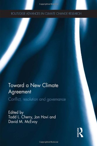 Toward A New Climate Agreement Conflict Resolution And Governance Todd L Cherry
